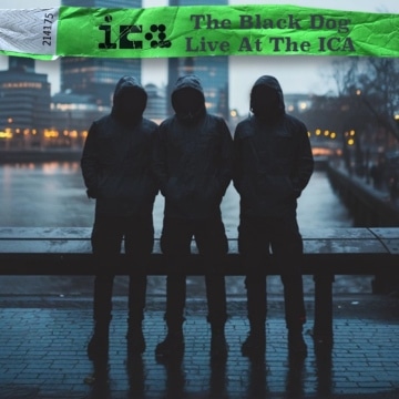 Live At The ICA (London 2024) by The Black Dog (Release Artwork)